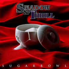 Shadow & amp ; Thrill - Sugarbowl (2020) (CD Audio )  Shadow & amp ; Thrill - Sugarbowl (2020) (CD Audio )