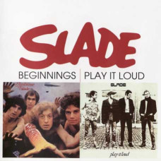 Slade - Beginnings / Play It Loud (2006) (CD Audio) Slade - Beginnings / Play It Loud (2006) (CD Audio)