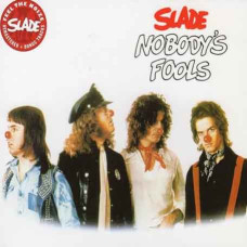 Slade - Nobody's Fools (1976) (CD Audio) Slade - Nobody's Fools (1976) (CD Audio)