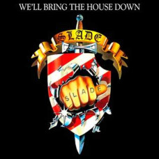 Slade – We’ll Bring The House Down (1981) (CD Audio) Slade – We’ll Bring The House Down (1981) (CD Audio)