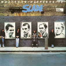 Slade – Whatever Happened To Slade (1977) (CD Audio) Slade – Whatever Happened To Slade (1977) (CD Audio)