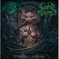 Slaughter Brute – Symmetric Biomass (2021) (CD Audio) Slaughter Brute – Symmetric Biomass (2021) (CD Audio)