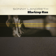 Sonny Landreth – Blacktop Run (2020) (CD Audio )  Sonny Landreth – Blacktop Run (2020) (CD Audio )