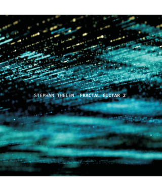 Stephan Thelen – Fractal Guitar 2 (2021) (CD Audio)