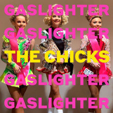 The Chicks – Gaslighter (2020) (CD Audio) The Chicks – Gaslighter (2020) (CD Audio)
