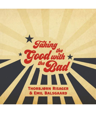 Thorbjorn Risager & Emil Balsgaard – Taking the Good with the Bad (2021) (CD Audio)
