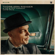 Thorbjorn Risager & The Black Tornado – Come on In (2020) (CD Audio) Thorbjorn Risager & The Black Tornado – Come on In (2020) (CD Audio)