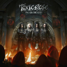 ToxicRose – In for the Kill (2021) (CD Audio) ToxicRose – In for the Kill (2021) (CD Audio)