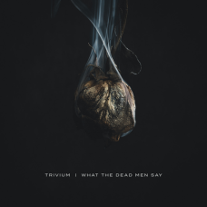 Trivium – What the Dead Men Say (2020) (CD Audio) Trivium – What the Dead Men Say (2020) (CD Audio)