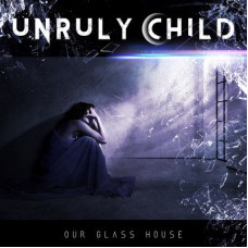 Unruly Child – Our Glass House (2020) (CD Audio )  Unruly Child – Our Glass House (2020) (CD Audio )