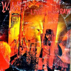 W.A.S.P. – Live… In The Raw (1987) (CD Audio) W.A.S.P. – Live… In The Raw (1987) (CD Audio)