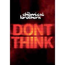 The Chemical Brothers - Don t Think [DVD]