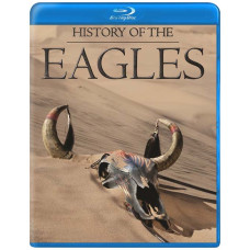 History of The Eagles: Parts One and Two - The Story Of An Ameri