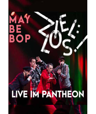 Maybebop: Ziel: los! Live im Pantheon [DVD]