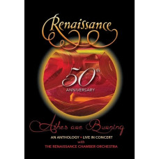  Renaissance - 50th Anniversary - Ashes Are Burning : An Anthology - Live In Concert [DVD]