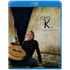 Sara K. - Made In The Shade [Blu-ray Audio]