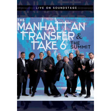 The Manhattan Transfer, Take 6 ‎– The Summit - Live On Soundstage [DVD]
