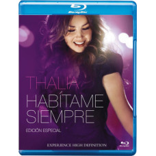 Thalia: Habitame Siempre [Blu-ray]