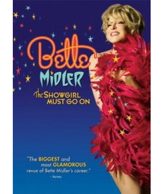 Bette Midler - The Showgirl Must Go On [DVD]