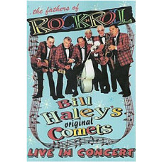 Bill Haley s Original Comets - Live In Concert (the Fathers Of R Bill Haley s Original Comets - Live In Concert (the Fathers Of R