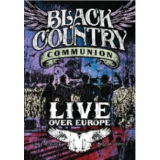 Black Country Communion - Live Over Europe [DVD]