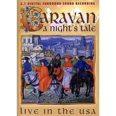 Caravan - A Night s Tale - Live in USA [DVD]