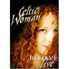 Celtic Woman - Believe [DVD]