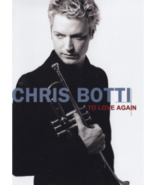 Chris Botti - To love again (The duets) [DVD]