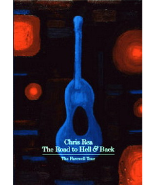 Chris Rea: The Road To Hell And Back. The Farewell Tour [2 DVD]