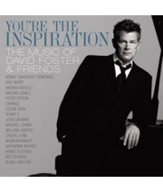 David Foster - You Are The Inspiration - The Music Of David Fost