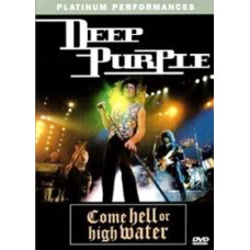 Deep Purple - Come Hell or High Water [DVD]