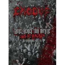 Exodus - Shovel Headed Tour Machine: Live At Wacken & Other Asso Exodus - Shovel Headed Tour Machine: Live At Wacken & Other Asso