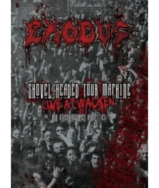 Exodus - Shovel Headed Tour Machine: Live At Wacken & Other Asso