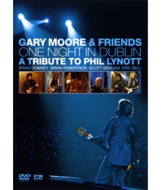 Gary Moore & Friends - One Night in Dublin: A Tribute to Phil Ly