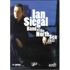 Ian Siegal Band - The North Sea Jazz Festival [DVD]