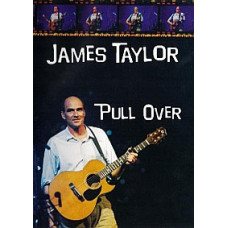 James Taylor - Pull Over [DVD]