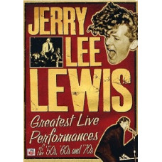 Jerry Lee Lewis - Greatest Live Performances of the 50s, 60s, 70s Jerry Lee Lewis - Greatest Live Performances of the 50s, 60s, 70s