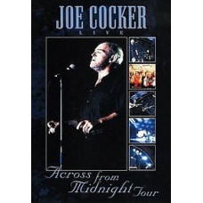 Joe Cocker. Across From Midnight Tour [DVD]