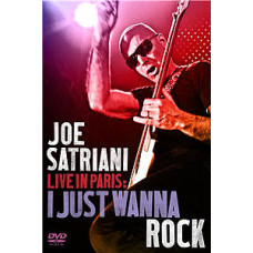Joe Satriani: Live in Paris - I Just Wanna Rock [DVD]