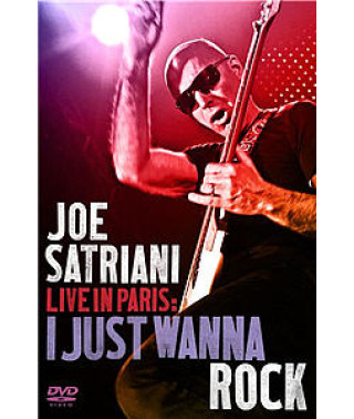Joe Satriani: Live In Paris - I Just Wanna Rock [DVD]
