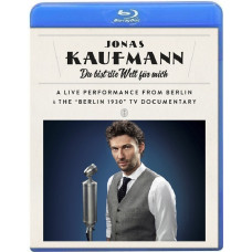 Jonas Kaufmann: Du bist die Welt fur mich [Blu-ray]