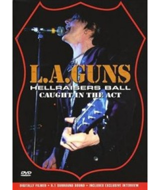 L.A.GUNS - Hellraisers Ball. Caught in the Act [DVD]