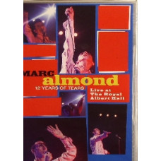 Marc Almond - 12 years of tears - Live at The Royal Albert Hall Marc Almond - 12 years of tears - Live at The Royal Albert Hall