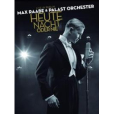 Max Raabe & Palast Orchester - Heute Nacht oder Nie [DVD]