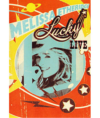 Melissa Etheridge - Lucky Live [DVD]