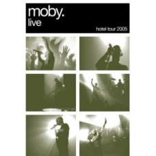 Moby - Live - Hotel Tour 2005 [DVD]