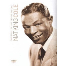 Nat King Cole: When I Fall In Love - The One And Only [DVD]