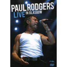 Paul Rodgers - Live in Glasgow [DVD]