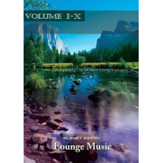 Planet Earth. Lounge Music (Vol. 1-10) [10 DVDs]