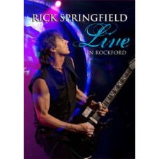 Rick Springfield - Live In Rockford [DVD]
